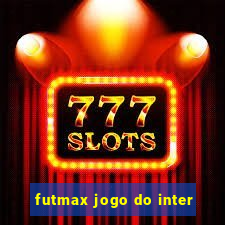 futmax jogo do inter